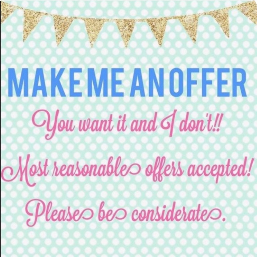 MAKE OFFERS!!!